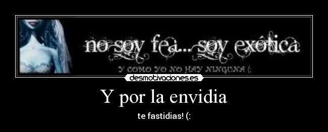 Y por la envidia -