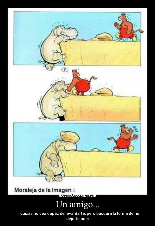 Un amigo... -