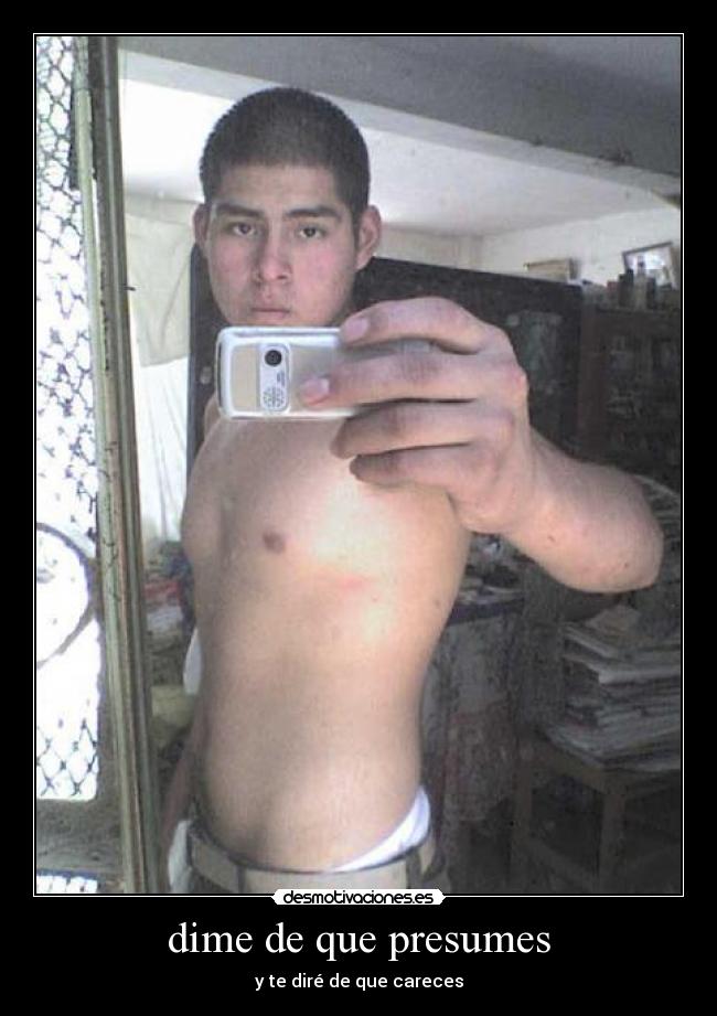 dime de que presumes - 