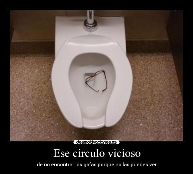 Ese círculo vicioso -