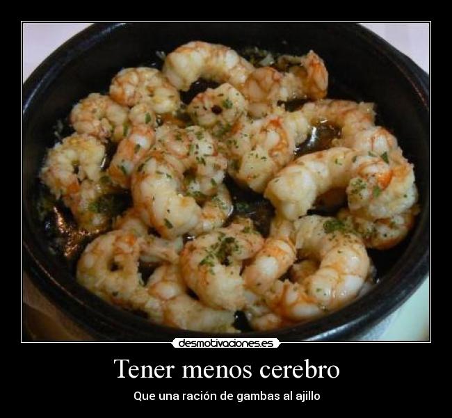 Tener menos cerebro - 