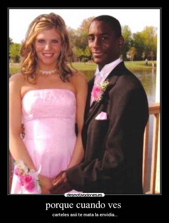 porque cuando ves - carteles asii te mata la envidia...