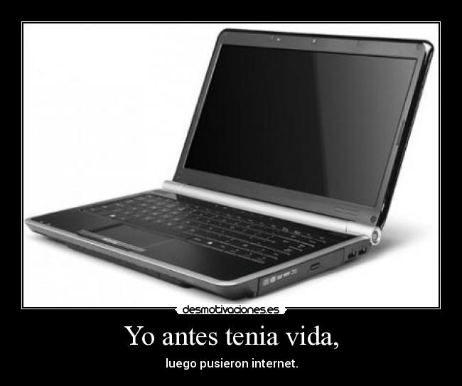 Yo antes tenia vida, - 