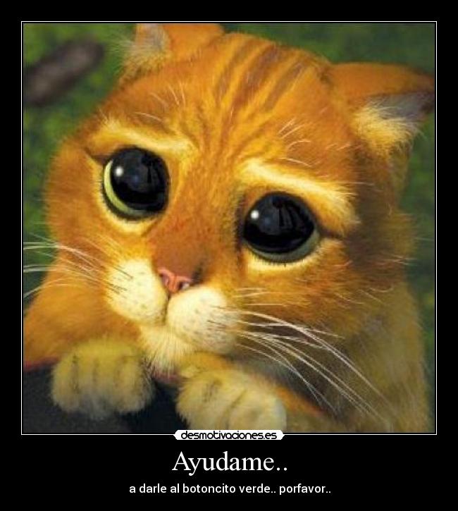 Ayudame.. - a darle al botoncito verde.. porfavor..