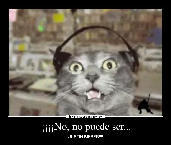 ¡¡¡¡No, no puede ser... - JUSTIN BIEBER!!!!