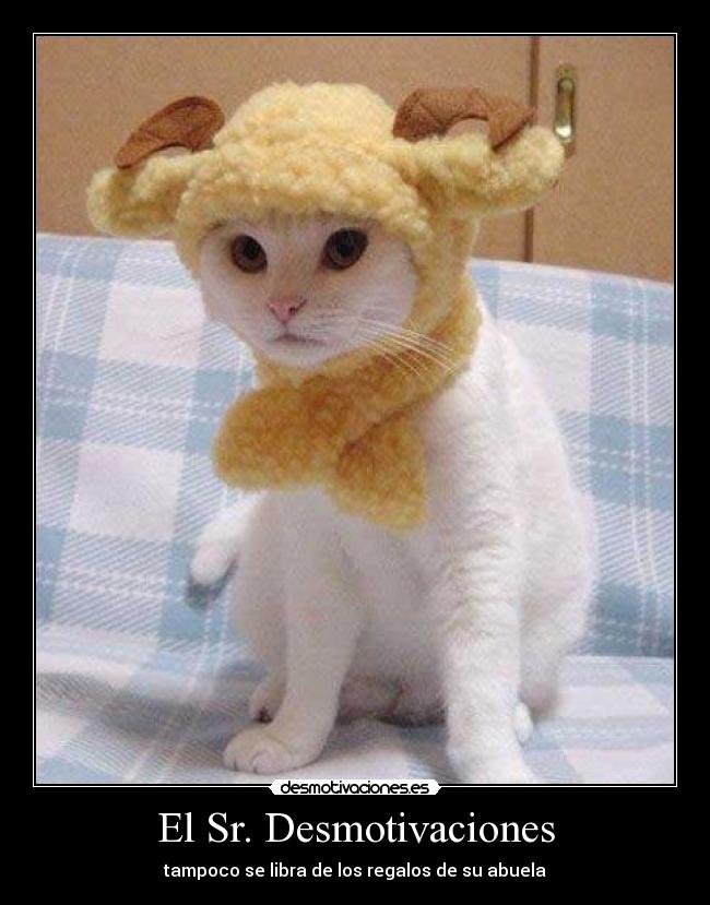 El Sr. Desmotivaciones - tampoco se libra de los regalos de su abuela