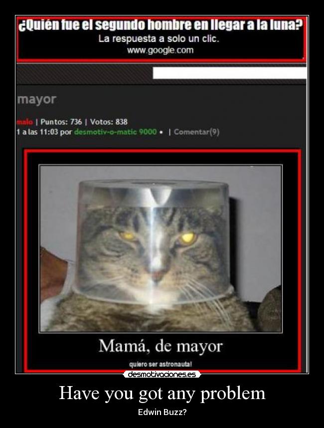 Have you got any problem - Edwin Buzz?