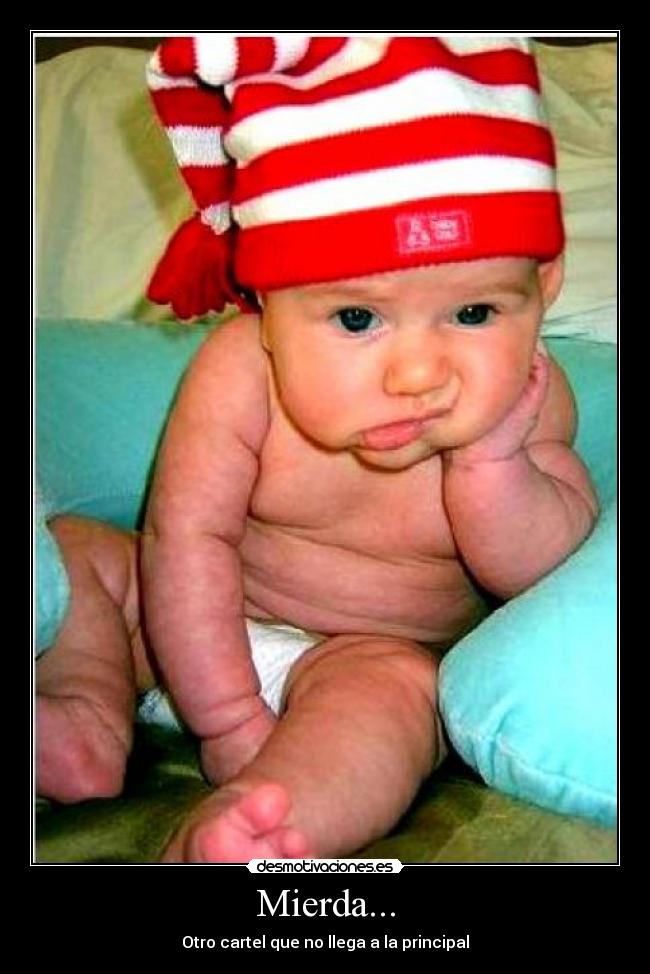 Mierda... - Otro cartel que no llega a la principal