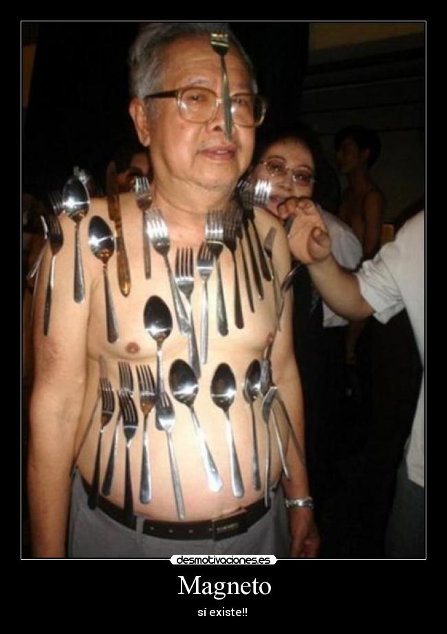 Magneto - sí existe!! 