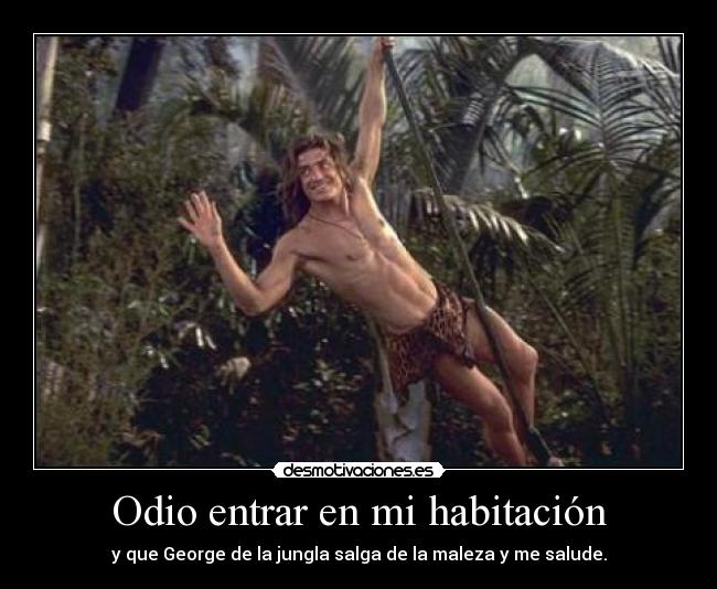 Odio entrar en mi habitación -