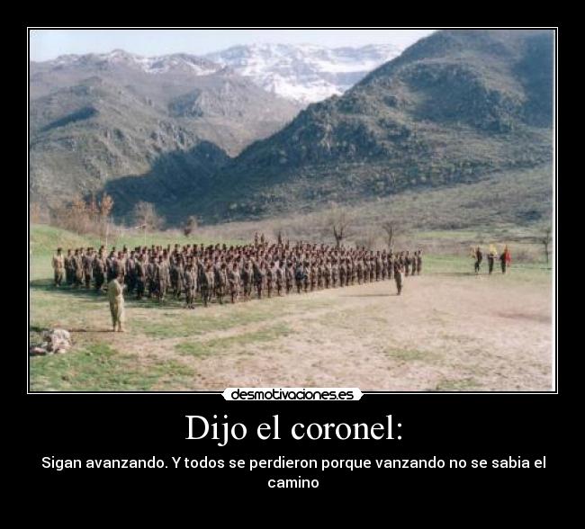 Dijo el coronel: -