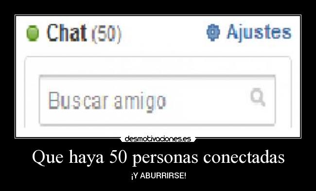 Que haya 50 personas conectadas - 
