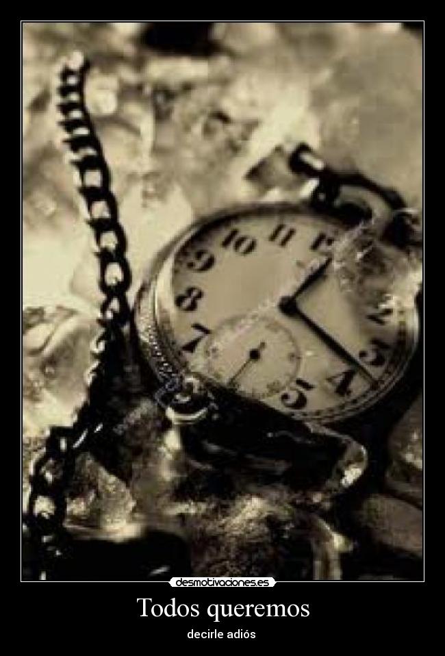Todos queremos - decirle adiós