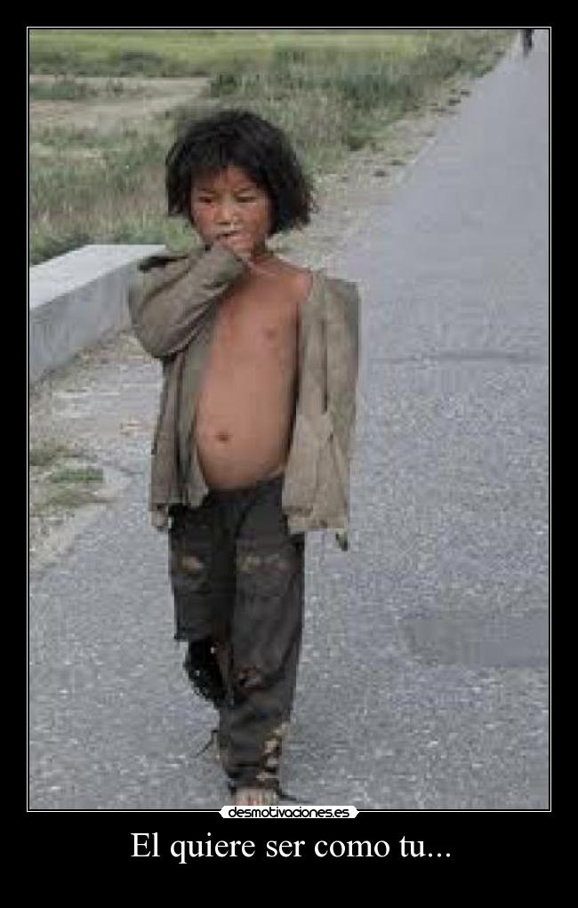 El quiere ser como tu... - 