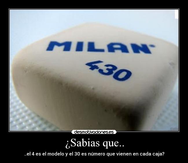 ¿Sabias que.. - ..el 4 es el modelo y el 30 es número que vienen en cada caja?