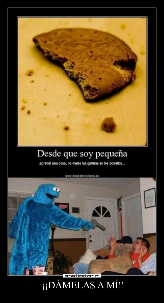 ¡¡DÁMELAS A MÍ!! -