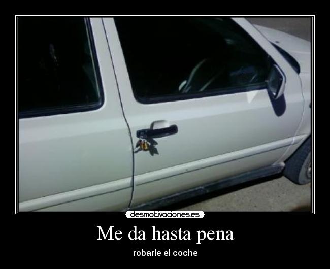 Me da hasta pena - 