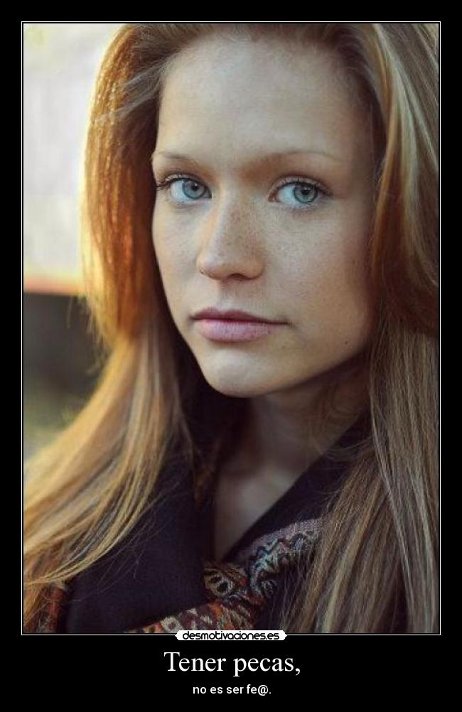 Tener pecas, -