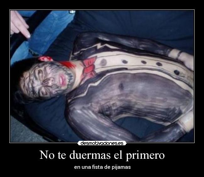 No te duermas el primero -