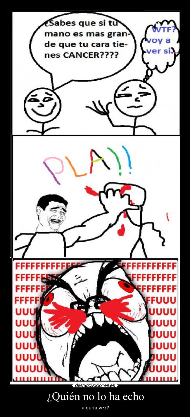 ¿Quién no lo ha echo -