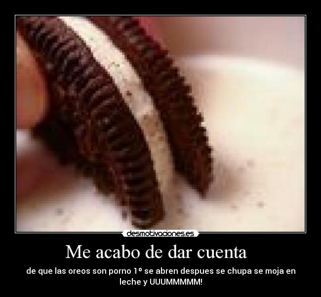 Me acabo de dar cuenta -