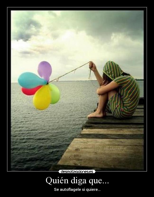 Quién diga que... - 