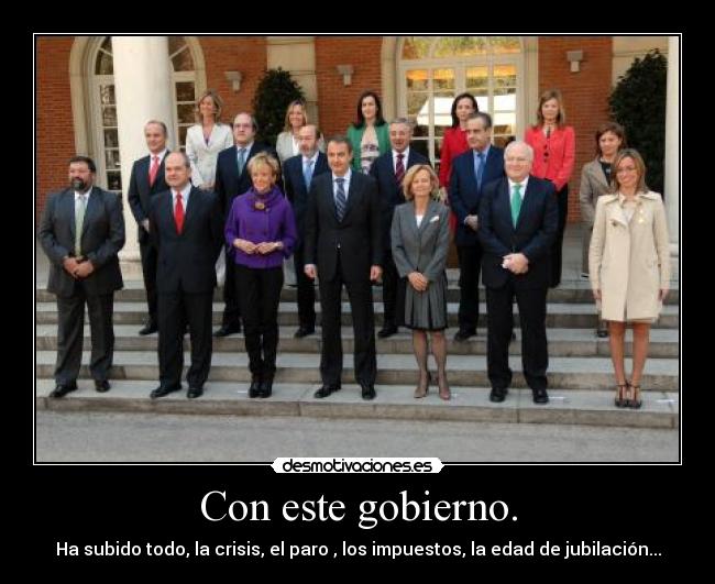 Con este gobierno. - 