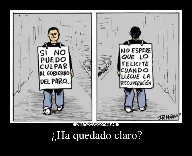 ¿Ha quedado claro? -