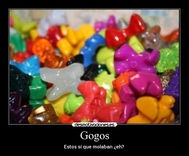 Gogos - Estos sí que molaban ¿eh?