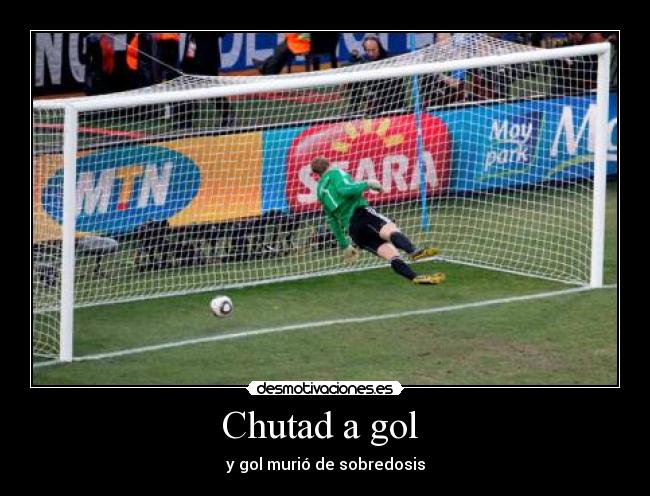 carteles chutad gol desmotivaciones