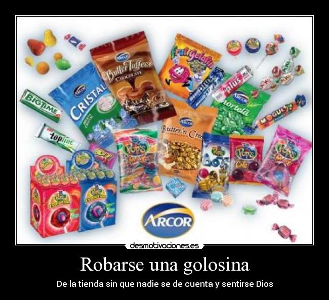 carteles golosinas robar dios chuck norris nadie todo etc desmotivaciones