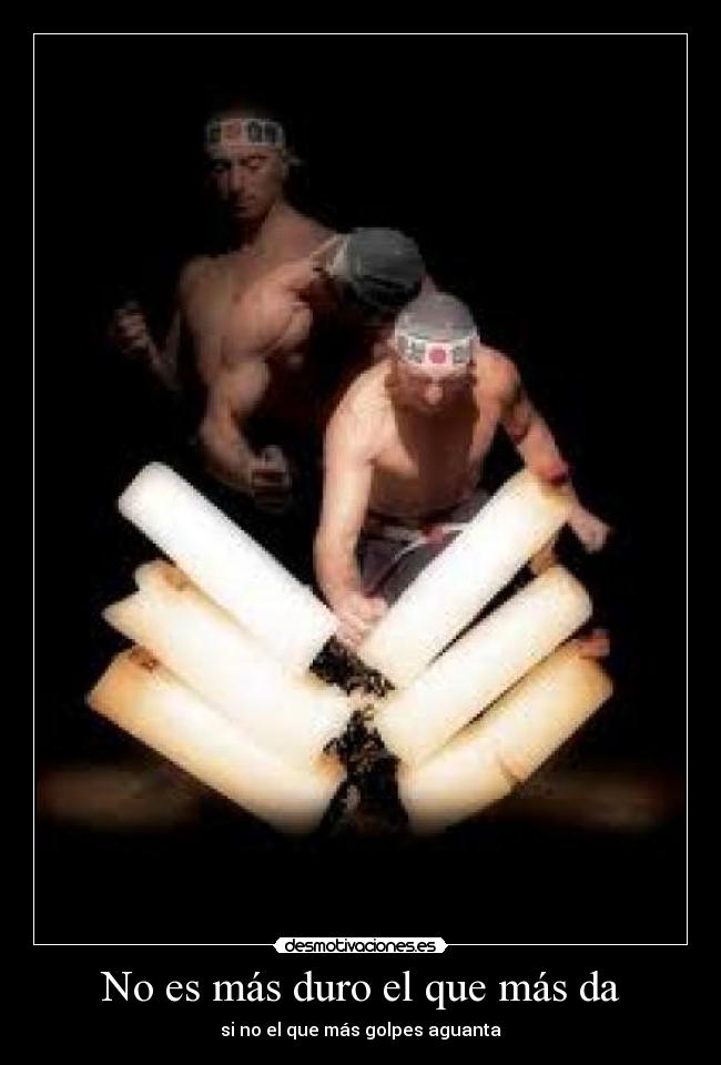 No es más duro el que más da - si no el que más golpes aguanta