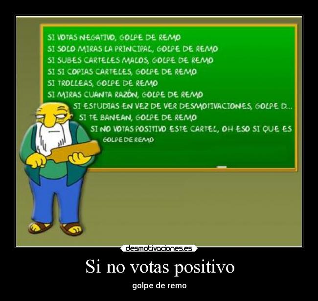 Si no votas positivo -