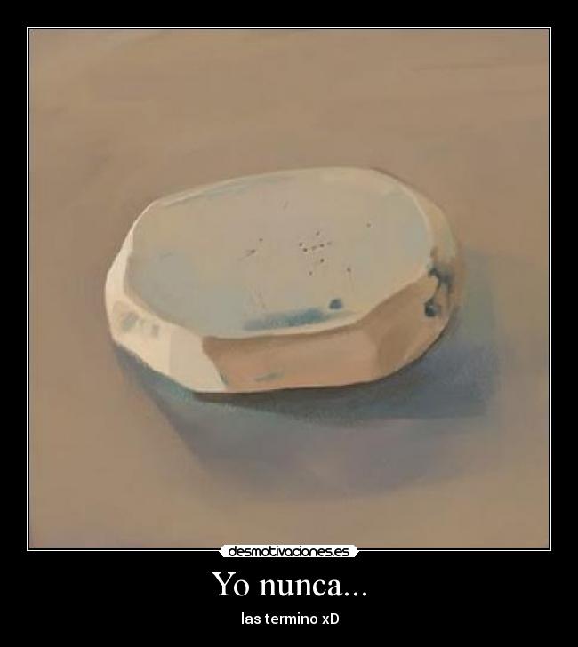 Yo nunca... -
