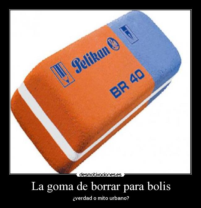 La goma de borrar para bolis - 