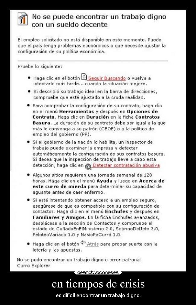 en tiempos de crisis - es difícil encontrar un trabajo digno.