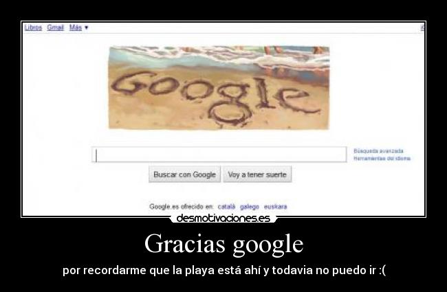Gracias google - por recordarme que la playa está ahí y todavia no puedo ir :(