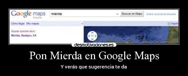 carteles mierda google maps desmotivaciones