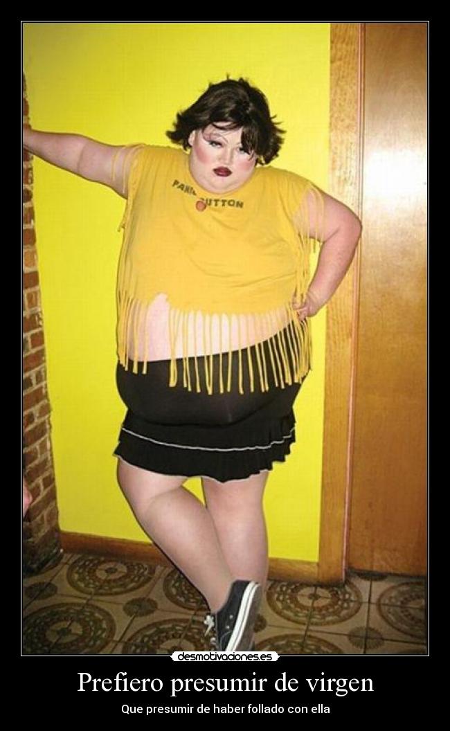 Prefiero presumir de virgen - Que presumir de haber follado con ella