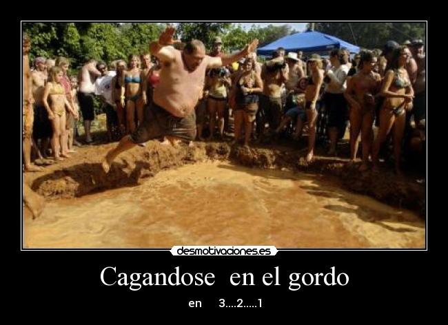 Cagandose en el gordo - en 3....2.....1