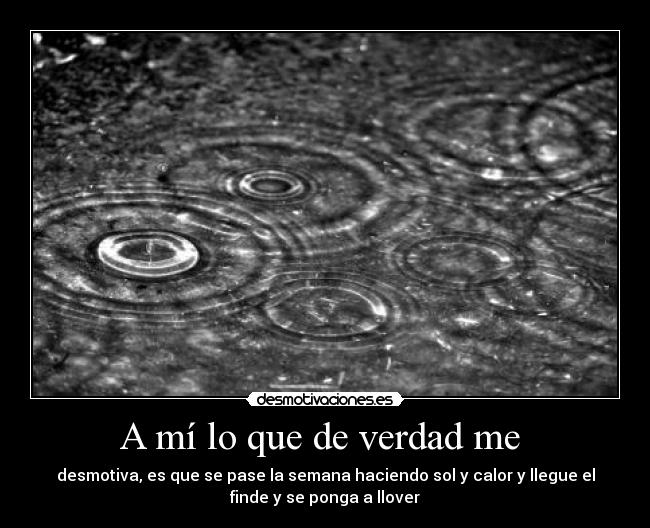 A mí lo que de verdad me  - 