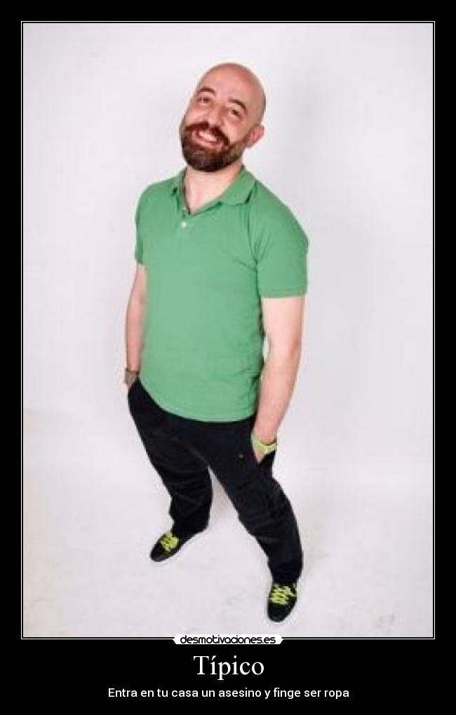 Típico - Entra en tu casa un asesino y finge ser ropa
