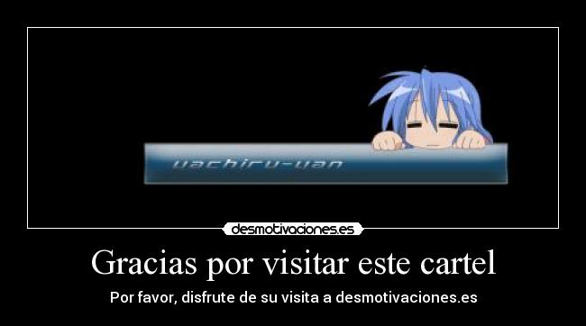 Gracias por visitar este cartel - Por favor, disfrute de su visita a desmotivaciones.es