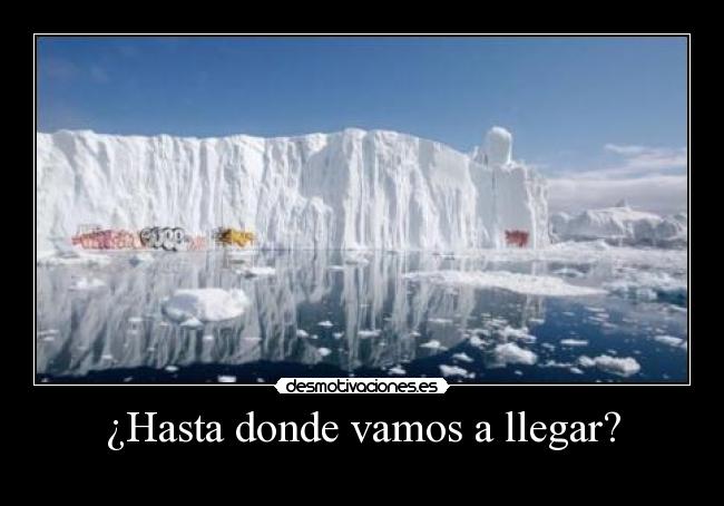 ¿Hasta donde vamos a llegar? -
