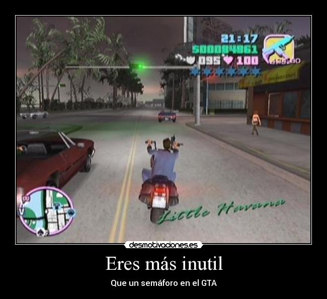 Eres más inutil - Que un semáforo en el GTA