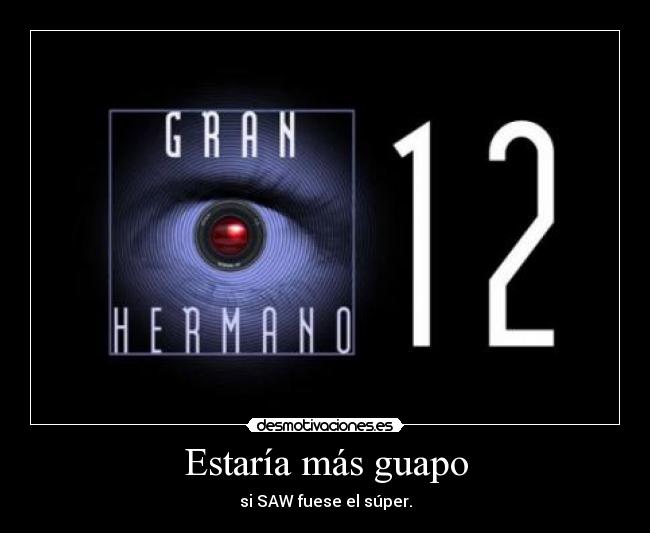 Estaría más guapo -