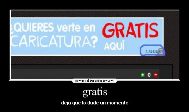 gratis - deja que lo dude un momento