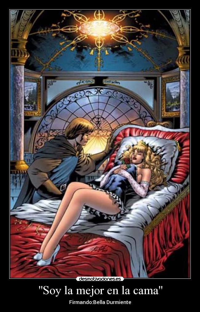 Soy la mejor en la cama - Firmando:Bella Durmiente