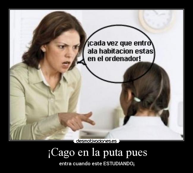 ¡Cago en la puta pues -