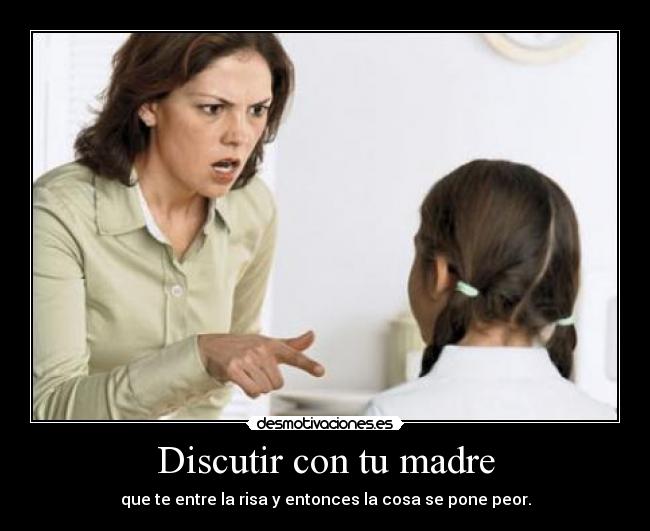 carteles madre madrediscutir desmotivaciones